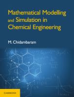 Mathematical modeling and simulation in chemical engineering /
