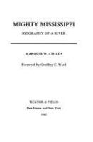 Mighty Mississippi : biography of a river /