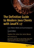 The definitive guide to modern Java clients with JavaFX 17 : cross-platform mobile and cloud development /