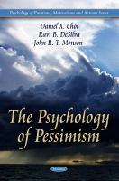 The psychology of pessimism /