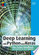 Deep Learning mit Python und Keras : Das Praxis-Handbuch vom Entwickler der Keras-Bibliothek /