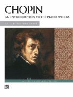 Chopin : an introduction to his piano works /