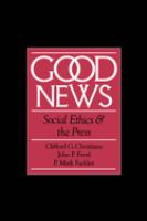 Good news : social ethics and the press /