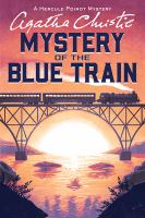 The mystery of the blue train : a Hercule Poirot mystery /