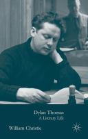 Dylan Thomas : a literary life /