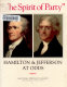 "The spirit of party" : Hamilton & Jefferson at odds /