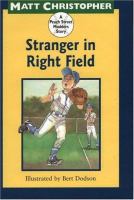 Stranger in right field : a Peach Street Mudders story /