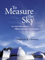 To measure the sky : an introduction to observational astronomy /