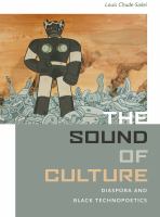 The sound of culture : diaspora and black technopoetics /