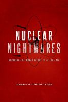 Nuclear nightmares : securing the world before it is too late /