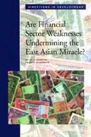 Are financial sector weaknesses undermining the East Asian miracle? /