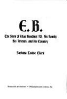 E. B. : the story of Elias Boudinot IV, his family, his friends, and his country /
