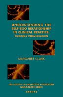 Understanding the self-ego relationship in clinical practice : towards individuation /