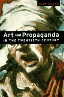 Art and propaganda in the twentieth century : the political image in the age of mass culture /