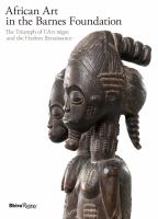 African art in the Barnes Foundation : the triumph of L'Art nègre and the Harlem Renaissance /