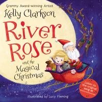 River Rose and the magical Christmas /