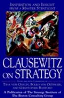 Clausewitz on strategy inspiration and insight from a master strategist /