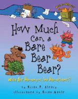 How much can a bare bear bear? : what are homonyms and homophones? /