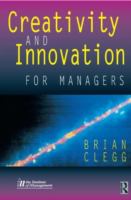 Creativity and innovation for managers /