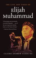 The life and times of Elijah Muhammad /