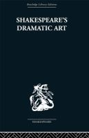 Shakespeare's dramatic art : collected essays /