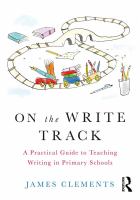 On the write track : a practical guide to teaching writing in primary schools.