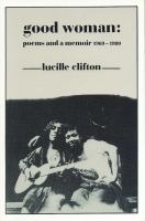 Good woman : poems and a memoir, 1969-1980 /