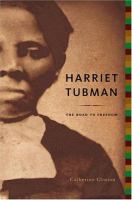 Harriet Tubman : the road to freedom /