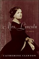 Mrs. Lincoln : a life /