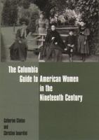 The Columbia guide to American women in the Nineteenth Century /