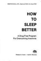 How to sleep better : a drug-free program for overcoming insomnia /