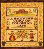 A sampler view of colonial life /