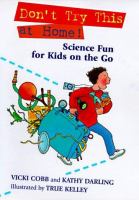 Don't try this at home! : science fun for kids on the go /