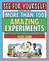 See for yourself : more than 100 amazing experiments for science fairs and school projects /