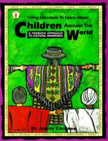 Using literature to learn about children around the world : a thematic approach to cultural awareness /
