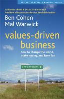 Values-driven business : how to change the world, make money, and have fun /
