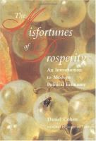 The misfortunes of prosperity : an introduction to modern political economy /