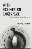 When Proliferation Causes Peace The Psychology of Nuclear Crises /