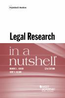 Legal research in a nutshell / Morris L. Cohen, Late Librarian and Emeritus Professor of Law, Yale Law School; Kent C. Olson, Head of Research Services, University of Virginia Law Library.