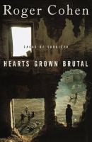 Hearts grown brutal : sagas of Sarajevo /