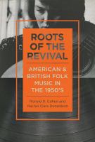 Roots of the revival : American and British folk music in the 1950s /