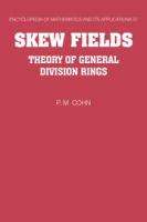 Skew fields : theory of general division rings /