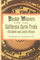 Basket Weavers for the California Curio Trade Elizabeth and Louise Hickox /
