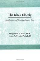 The Black elderly : satisfaction and quality of later life /