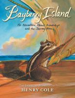 Bayberry Island : an adventure about friendship and the journey home /