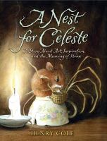 A nest for Celeste : a story about art, inspiration, and the meaning of home /