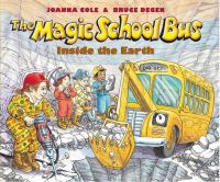 The magic school bus : inside the Earth /