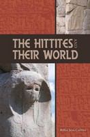 The Hittites and their world /