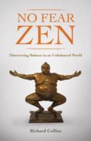 No fear Zen : discovering balance in an unbalanced world /
