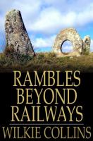 Rambles beyond railways : notes in Cornwall taken a-foot /